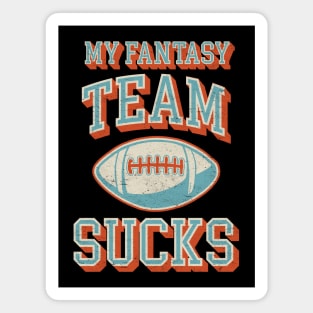 My Fantasy Team Sucks - Vintage Football Design - Funny Sports Magnet